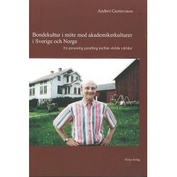 Bondekultur i möte med akademikerkulturer i Sverige och Norge : en personlig pendling mellan skilda världar