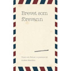 Brevet som försvann : vinst och förlust i e-postens tid