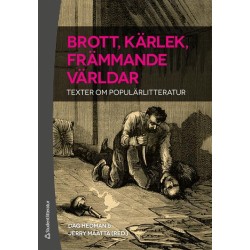 Brott, kärlek, främmande världar : texter om populärlitteratur