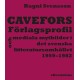 Cavefors : förlagsprofil och mediala mytbilder i det svenska litteratursamhället 1959–1982
