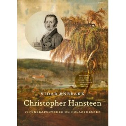 Christopher Hansteen : vitenskapsdyrker og polarforsker