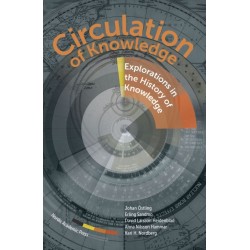 Circulaion of knowledge : explorations in the history of knowledge