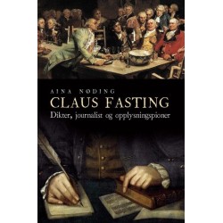 Claus Fasting : dikter, journalist og opplysningspioner