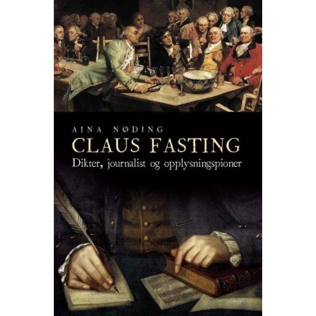Claus Fasting : dikter, journalist og opplysningspioner