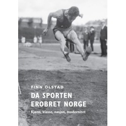 Da sporten erobret Norge : kjønn, klasse, nasjon, modernitet