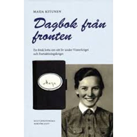 Dagbok från fronten : en finsk lotta om sitt liv under Vinterkriget och Fortsättningskriget