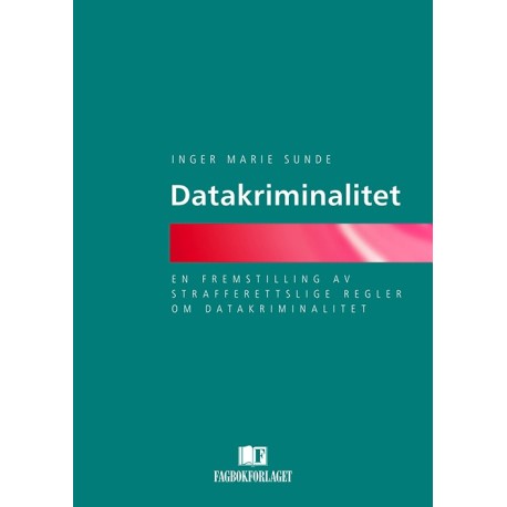 Datakriminalitet : en fremstilling av strafferettslige regler om datakriminalitet