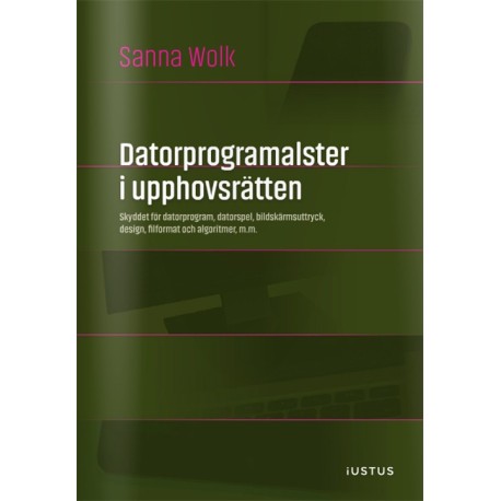Datorprogramalster i upphovsrätten : skyddet för datorprogram, datorspel, bildskärmsuttryck, design, filformat, m.m.