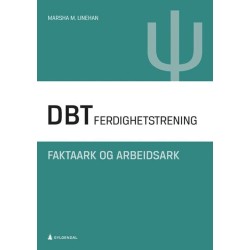 DBT : dialektisk atferdsterapi : ferdighetstrening : faktaark og arbeidsark  (2. utg.)