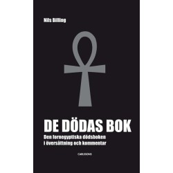 De dödas bok : den fornegyptiska dödsboken : i översättning och kommentar