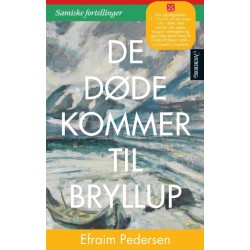 De døde kommer til bryllup : samiske fortellinger