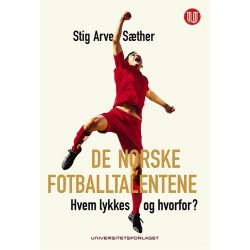 De norske fotballtalentene : hvem lykkes og hvofor?