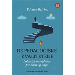 De pedagogiske kvalitetene : løfterike muligheter for barn og unge