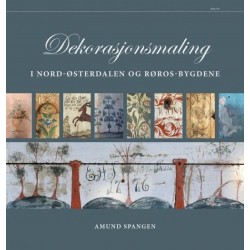 Dekorasjonsmaling : i Nord-Østerdalen og Røros-bygdene