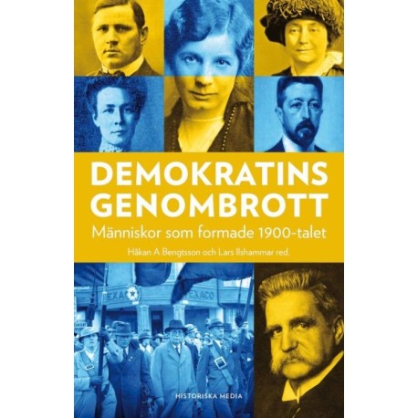 Demokratins genombrott : människor som formade 1900-talet