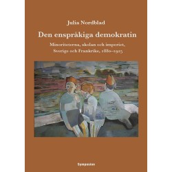 Den enspråkiga demokratin : minoriteterna, skolan och imperiet, Sverige och Frankrike, 1880-1925