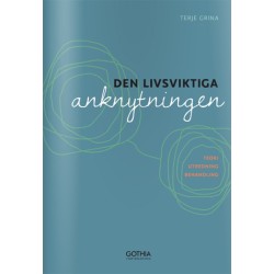 Den livsviktiga anknytningen : teori, utredning och behandling