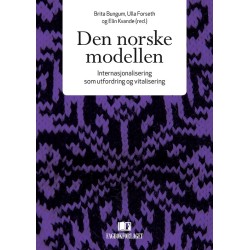 Den norske modellen : internasjonalisering som utfordring og vitalisering