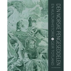 Den norske pengeseddelen : en kulturhistorie