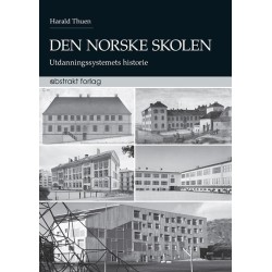 Den norske skolen : utdanningssystemets historie