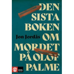 Den sista boken om mordet på Olof Palme : reportage