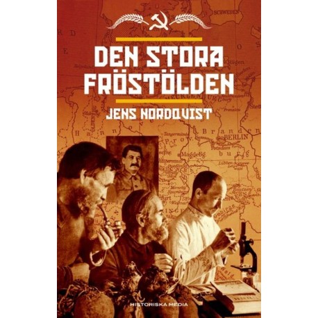 Den stora fröstölden : svält, plundring och mord i växtförädlingens århundrade