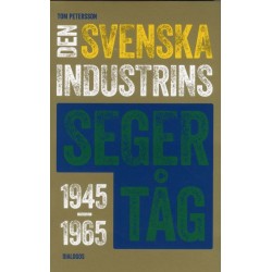 Den svenska industrins segertåg 1945-1965