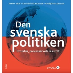 Den svenska politiken : strukturer, processer och resultat