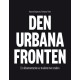 Den urbana fronten : en dokumentation av makten över staden