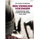 Den vennlige vikingen : vennskapets makt i Norge og på Island 900-1300