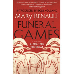 Funeral Games: A Novel of Alexander the Great: A Virago Modern Classic