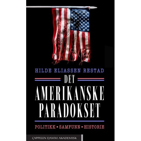 Det amerikanske paradokset : politikk, samfunn, historie