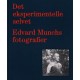 Det eksperimentelle selvet : Edvard Munchs fotografi