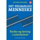 Det feilbarlige menneske : risiko og læring i arbeidslivet