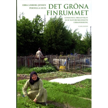 Det gröna finrummet : etnicitet, friluftsliv och naturumgängets urbanisering