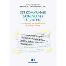 Det kommunale barnevernet i utvikling : et nødvendig samarbeid mellom praksis og forskning