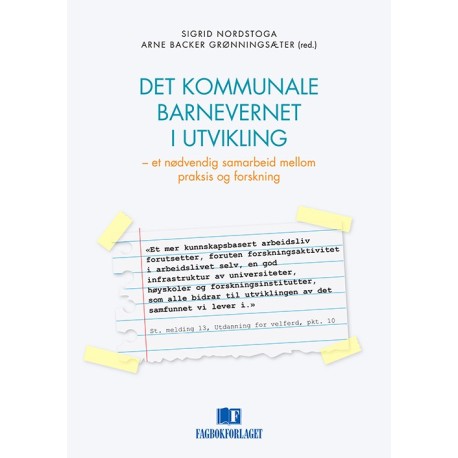 Det kommunale barnevernet i utvikling : et nødvendig samarbeid mellom praksis og forskning