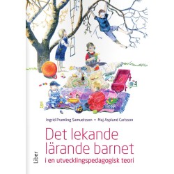 Det lekande lärande barnet : i en utvecklingspedagogisk teori