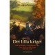 Det lilla kriget : skärmytslingar och kommenderingar under stora nordiska kriget åren 1702-1709