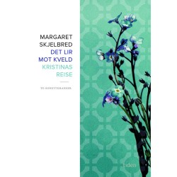 Det lir mot kveld. Kristinas reise : to sonettkranser