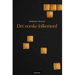 Det norske folkemord : om nazismens vesen og drapet på jødene under annnen verdenskrig