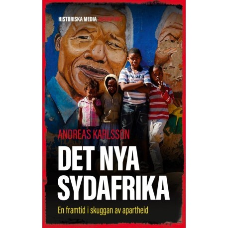 Det nya Sydafrika : en framtid i skuggan av apartheid
