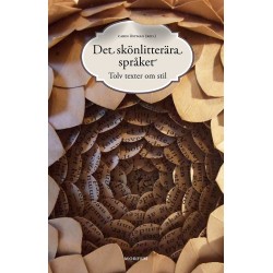 Det skönlitterära språket : tolv texter om stil