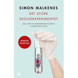 Det store skoleeksperimentet : makt, barn og forretningshemmeligheter i "verdens beste skole"
