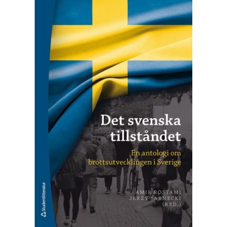 Det svenska tillståndet : en antologi om brottsutvecklingen i Sverige