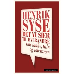 Det vi sier til hverandre : om tanke, tale og toleranse