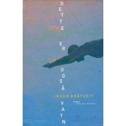 Dette er også vatn : roman