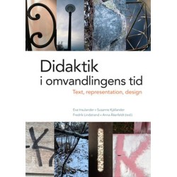 Didaktik i omvandlingens tid : text, presentation och design