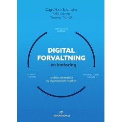 Digital forvaltning : en innføring : juridiske, informatiske og organisatoriske aspekter