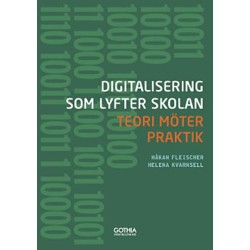 Digitalisering som lyfter skolan : teori  möter praktik